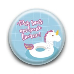 Badge : Pas sans ma bouée licorne !