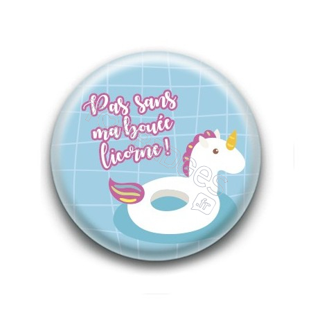 Badge : Pas sans ma bouée licorne !