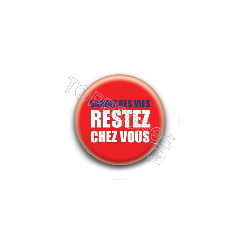 Badge : Sauvez des vies, restez chez vous