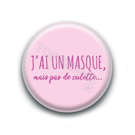 Badge : J'ai un masque mais pas de culotte...