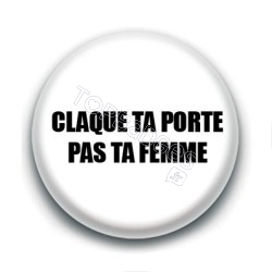 Badge : Claque ta porte, pas ta femme