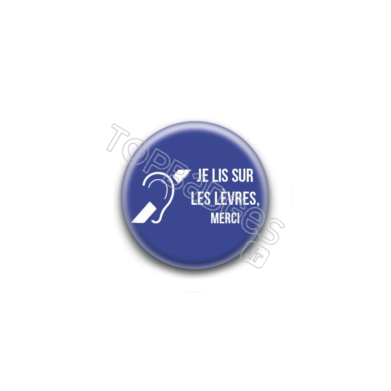 Badge : Je lis sur les lèvres, merci