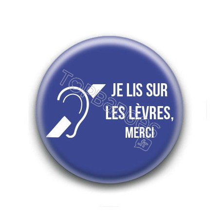 Badge : Je lis sur les lèvres, merci