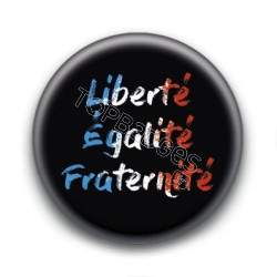 Badge : Liberté égalité fraternité