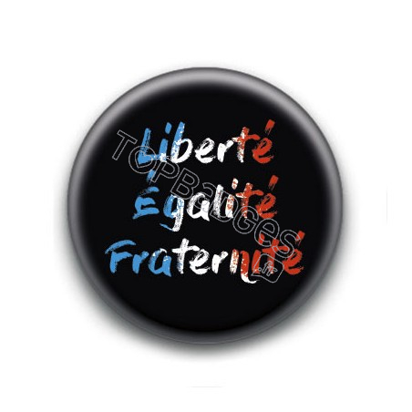 Badge : Liberté égalité fraternité