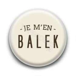 Badge : Je m'en balek