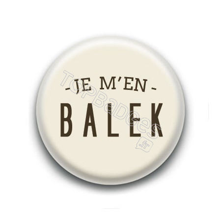 Badge : Je m'en balek