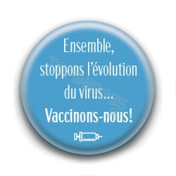 Badge : Ensemble, stoppons l'évolution du virus...