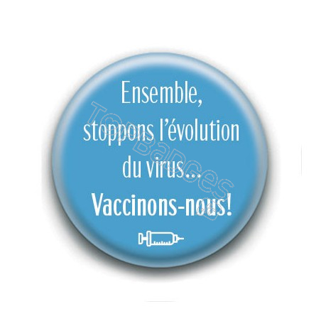 Badge : Ensemble, stoppons l'évolution du virus...