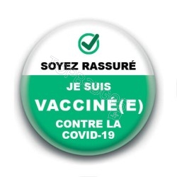 Badge : Soyez rassuré, je suis vacciné(e) contre la covid-19