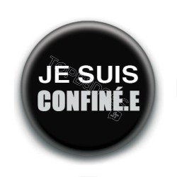 Badge : Je suis confiné.e