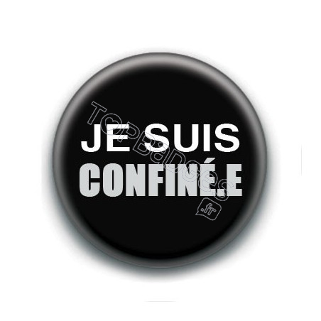 Badge : Je suis confiné.e