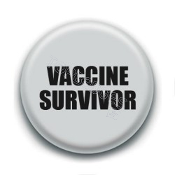 Badge : Vaccine survivor