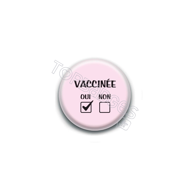 Badge : Vaccinée, oui non