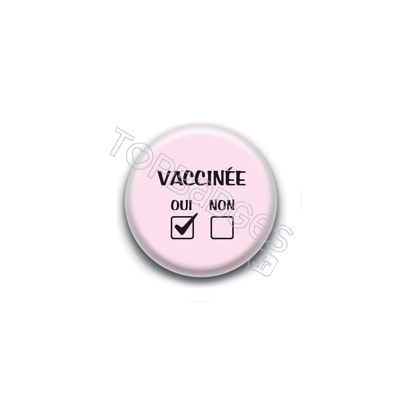 Badge : Vaccinée, oui non