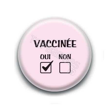 Badge : Vaccinée, oui non