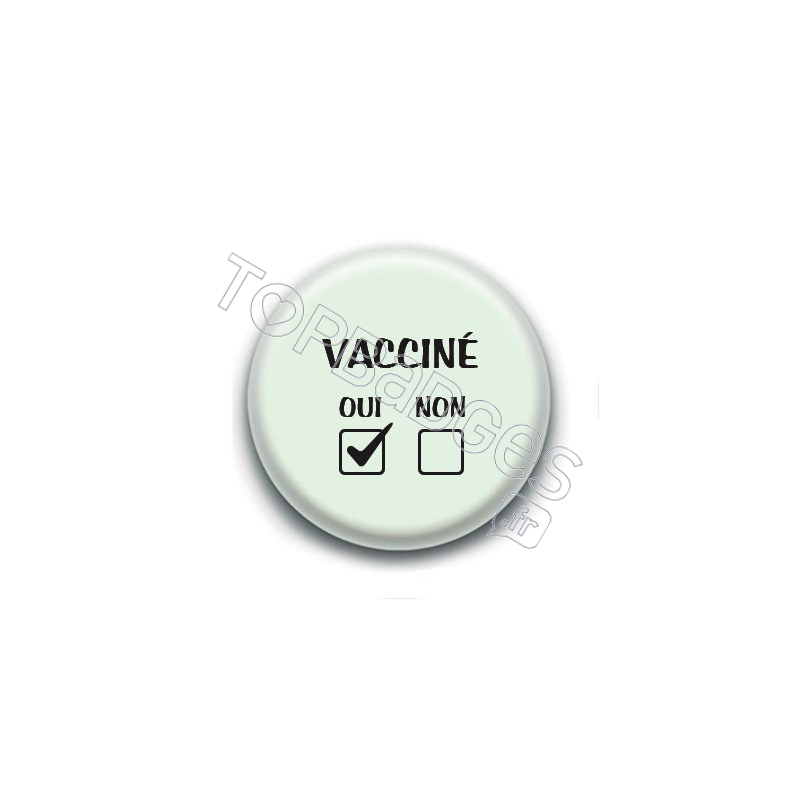 Badge : Vacciné, oui non