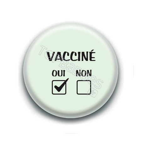 Badge : Vacciné, oui non