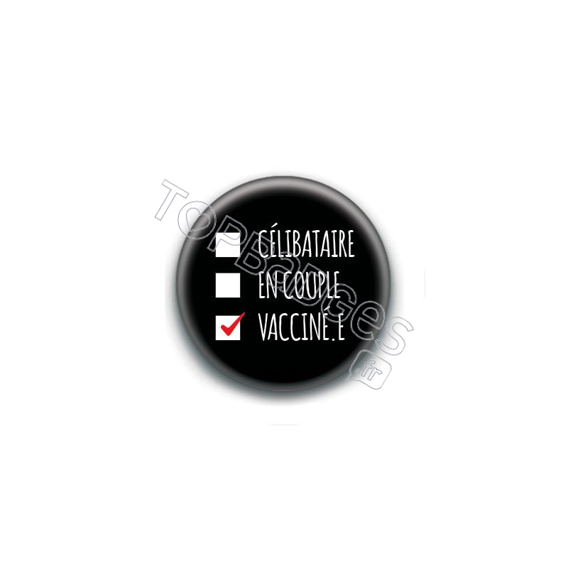 Badge : Célibataire, en couple, vacciné.e