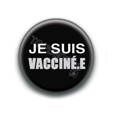 Badge : Je suis vacciné.e