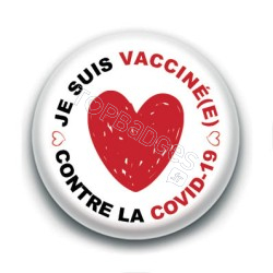 Badge : Je suis vacciné(e) contre la covid-19, coeur