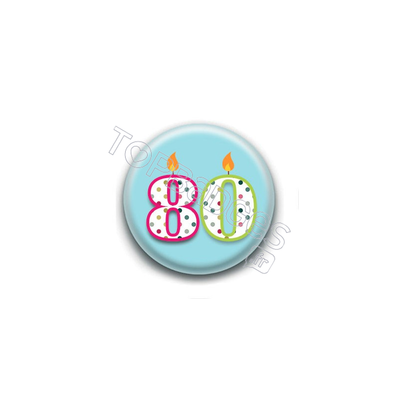 Badge : 80 ans !