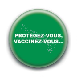 Badge : Protégez-vous, vaccinez-vous...