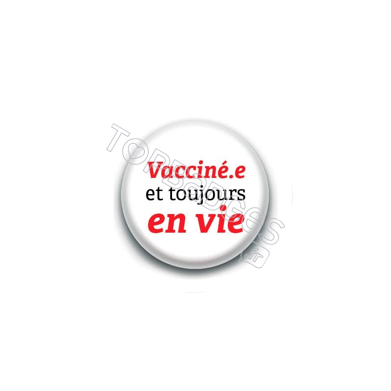 Badge : Vacciné.e et toujours en vie