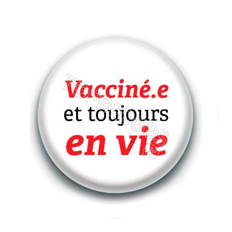 Badge : Vacciné.e et toujours en vie