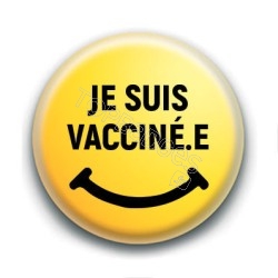 Badge : Je suis vacciné.e, smiley