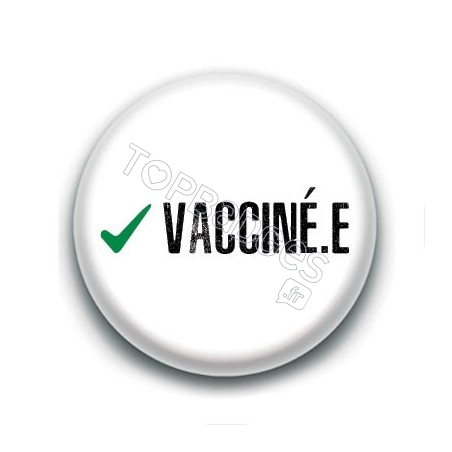 Badge : Check, vacciné.e