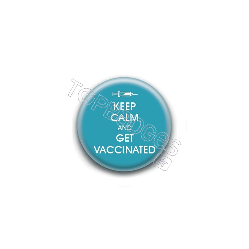 Badge : Keep calm and get vaccinated