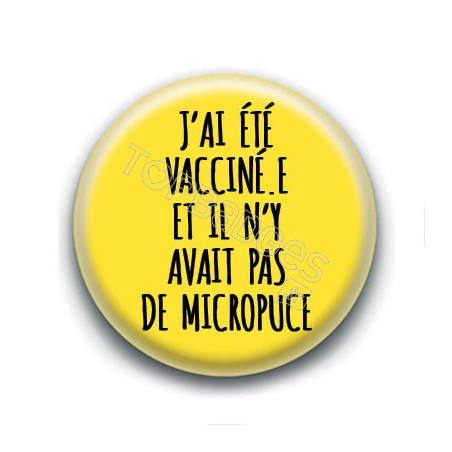 Badge : J'ai été vaciné.e et il n'y avait pas de micropuce