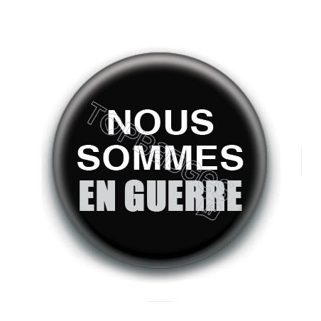 Badge : Nous sommes en guerre