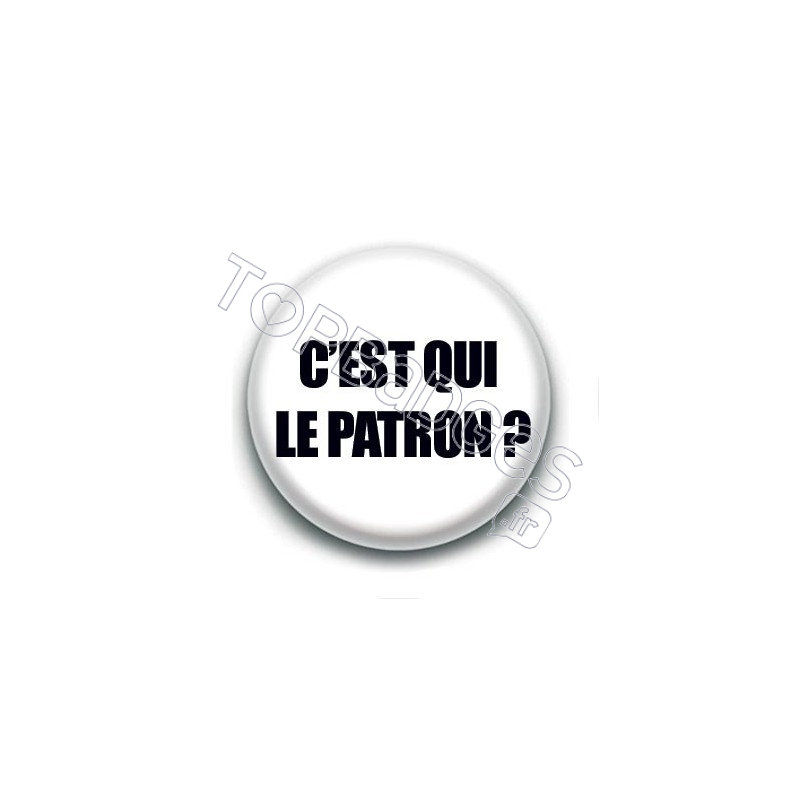 Badge : C'est qui le patron ?