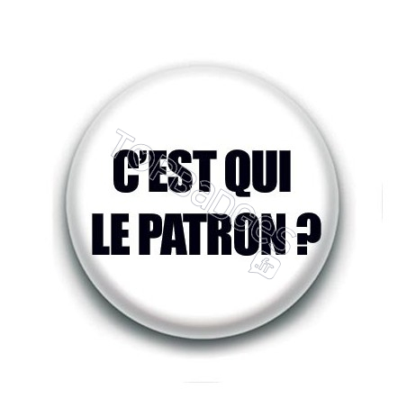 Badge : C'est qui le patron ?