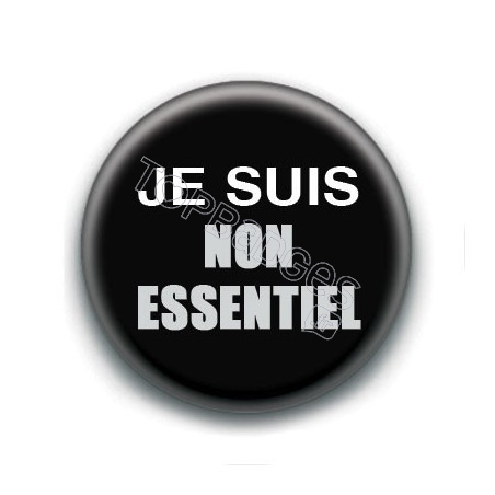 Badge : Je suis non essentiel