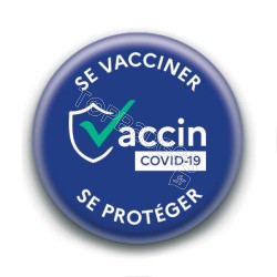 Badge : Se vacciner se protéger, bleu