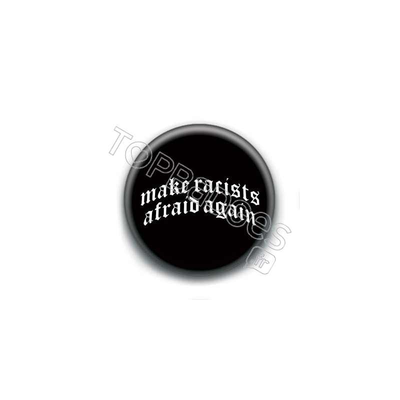 Badge : Make racists afraid again