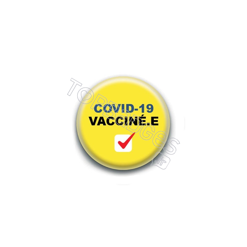 Badge : Covid-19 vacciné.e