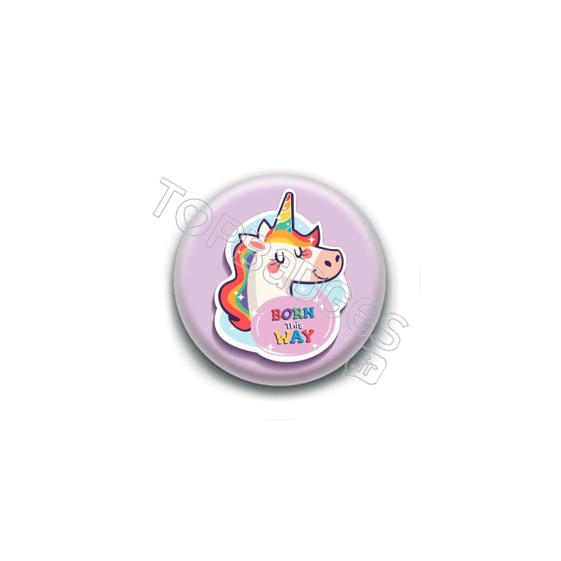 Badge : Born this way, licorne