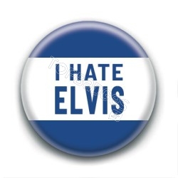 Badge : I hate Elvis
