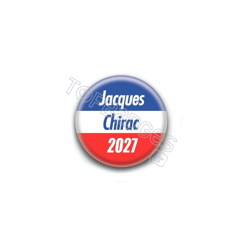 Badge :  Jacques Chirac 2027