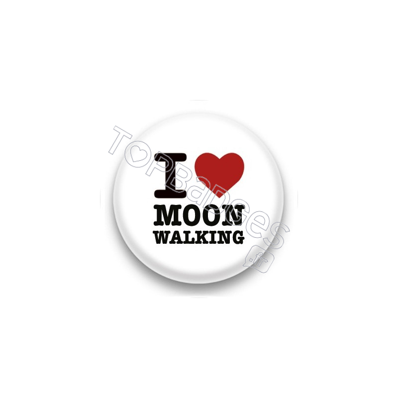 Badge I Love Moon Walking