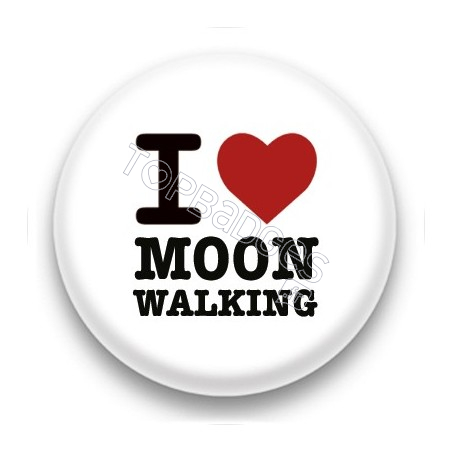 Badge I Love Moon Walking