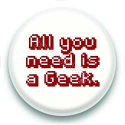 Badge All you need is a Geek