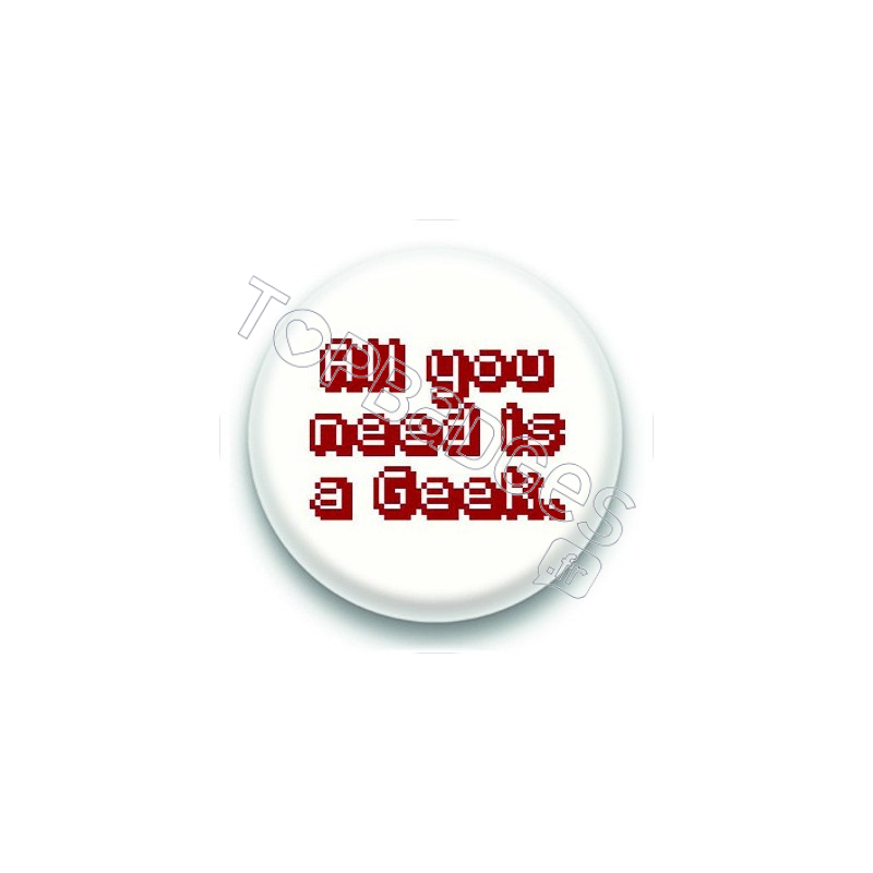 Badge All you need is a Geek