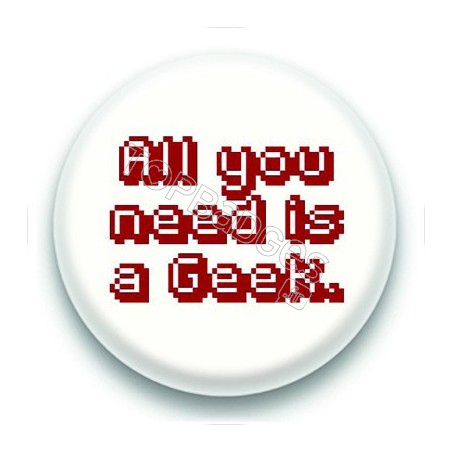 Badge All you need is a Geek