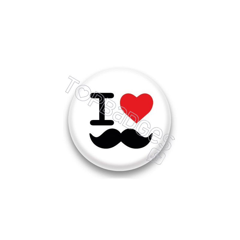 Badge I Love moustache fond blanc