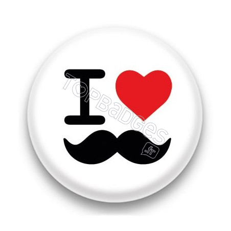 Badge I Love moustache fond blanc